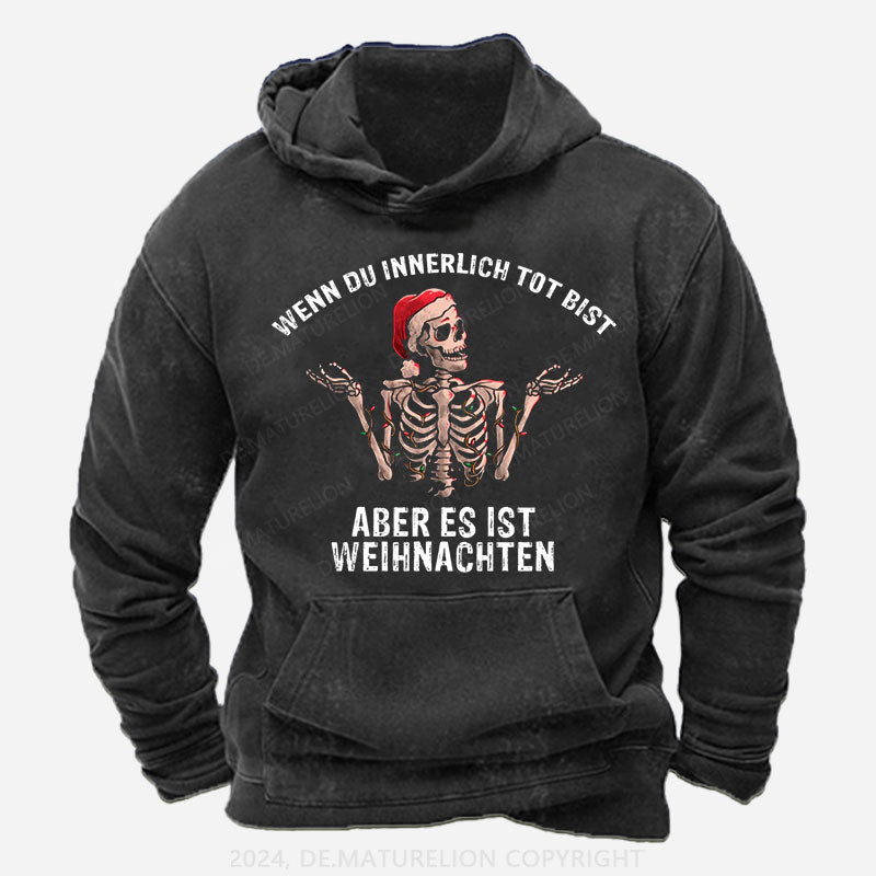 Wenn du innerlich tot bist, aber es ist Weihnachten Hoodie