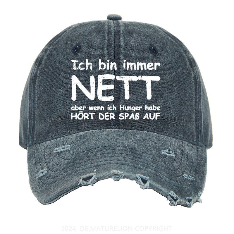 Ich Bin Immer Nett Aber Wenn Ich Hunger Habe Hört Der Spaβ Auf Gewaschene Vintage Cap