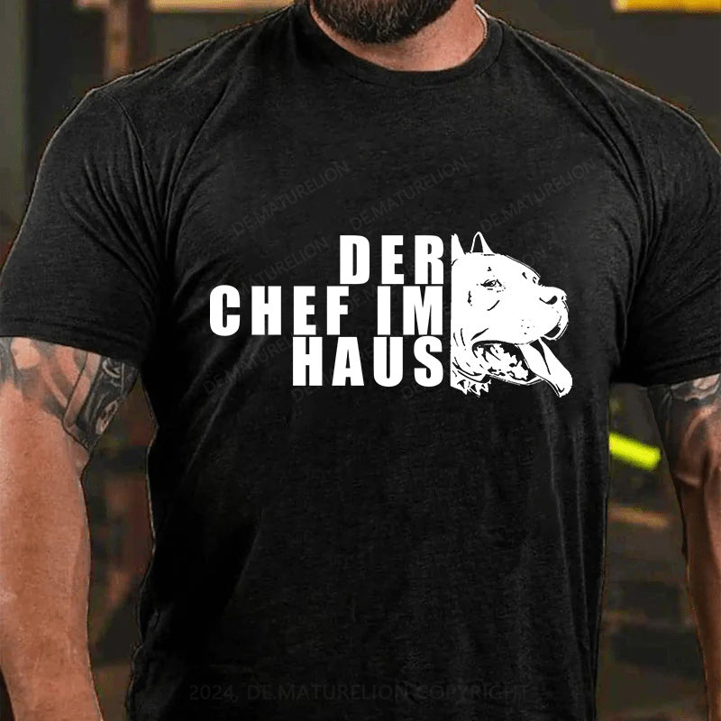 Der Chef im Haus T-Shirt