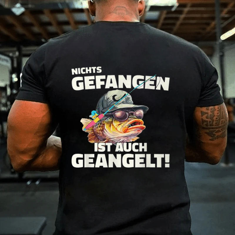 Angler Angeln Lustig Nichts Gefangen Ist Auch Geangelt T-Shirt