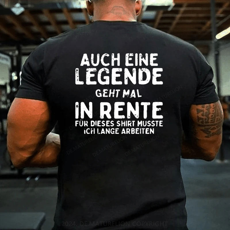 Auch Eine Legende Geht Mal In Rente T-Shirt