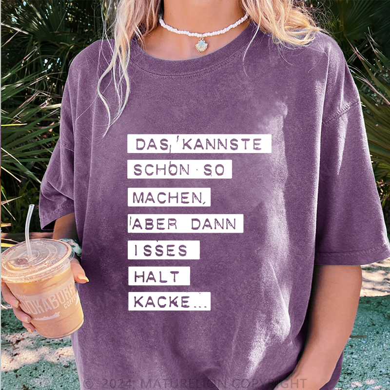 Maturelion Das kannste schon so machen Damen Gewaschene Vintage T-Shirt