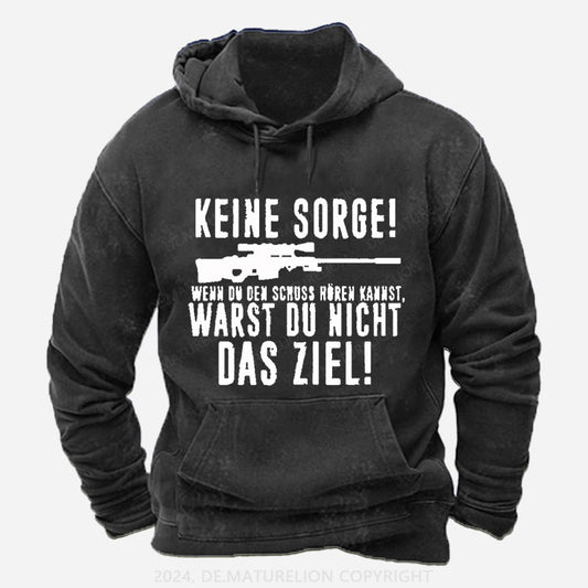 Keine Sorge! Wenn Du Den Schuss Hören Kannst Warst Du Nicht Das Ziel Hoodie