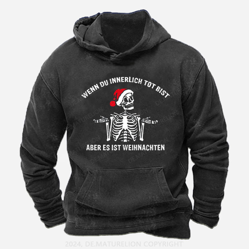 Wenn du innerlich tot bist, aber es ist doch Weihnachten Hoodie