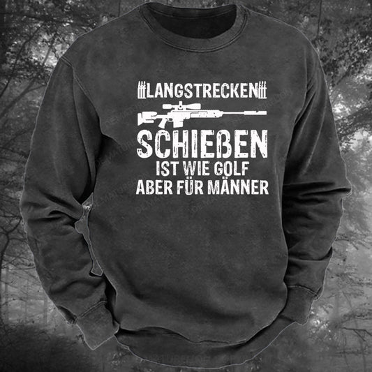 Langstreckenschießen ist wie Golf, aber für Männer Gewaschenes Sweatshirt