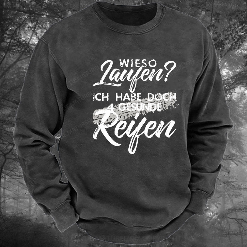 Wieso Laufen Ich Habe Doch 4 Gesunde Reifen Gewaschenes Sweatshirt