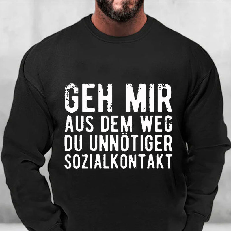 Geh Mir Aus Dem Weg Du Unnötiger Sozialkontakt Sweatshirt