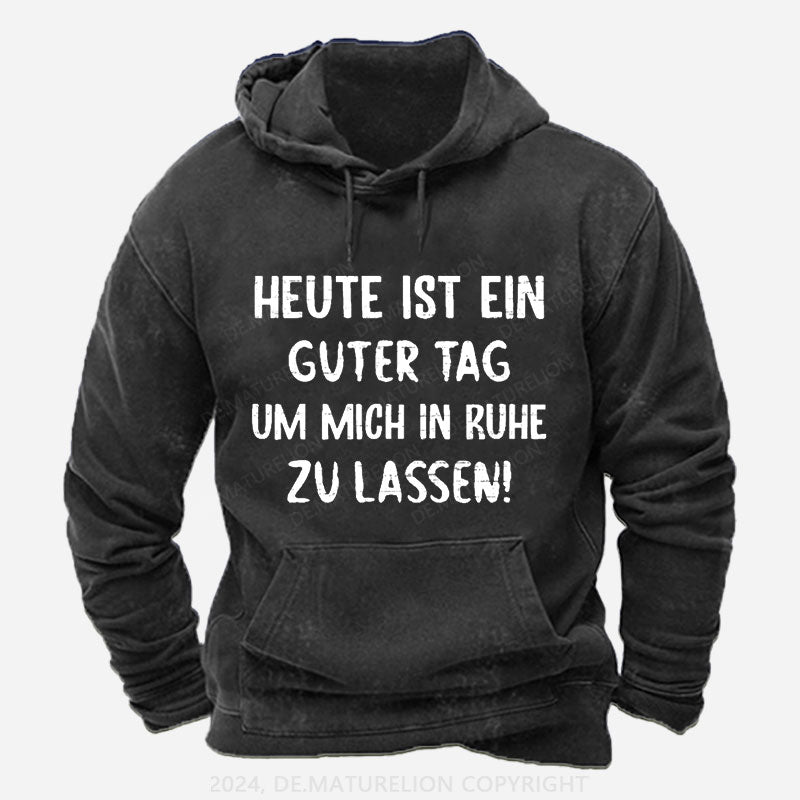 Heute Ist Ein Guter Tag Um Mich In Ruhe Zu Lassen Hoodie