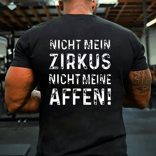 Nicht mein Zirkus nicht meine Affen T-Shirt