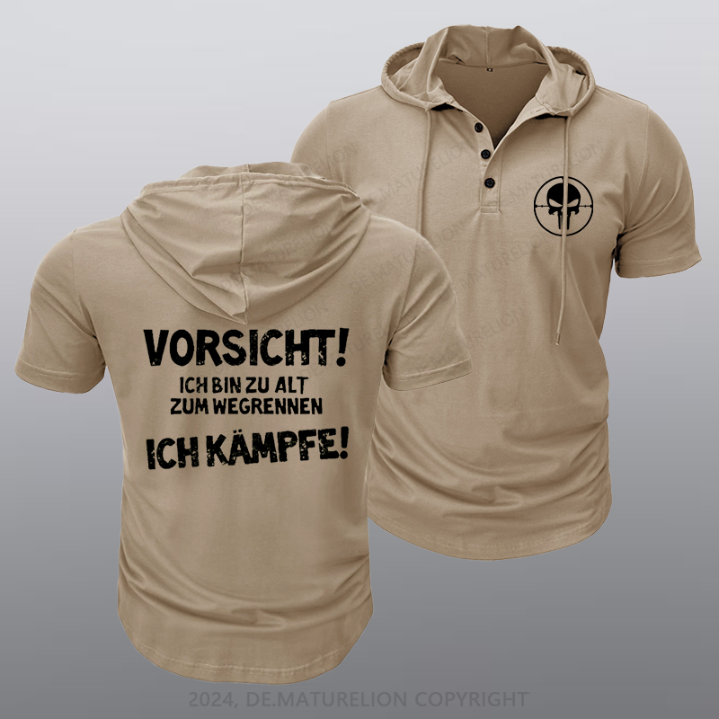 Maturelion Vorsicht Ich Bin Zu Alt Zum Wegrennen Ich Kämpfe Kapuze T-Shirt