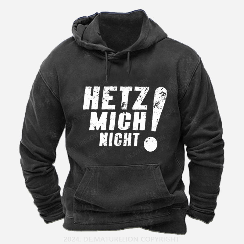 Hetz Mich Nicht Hoodie