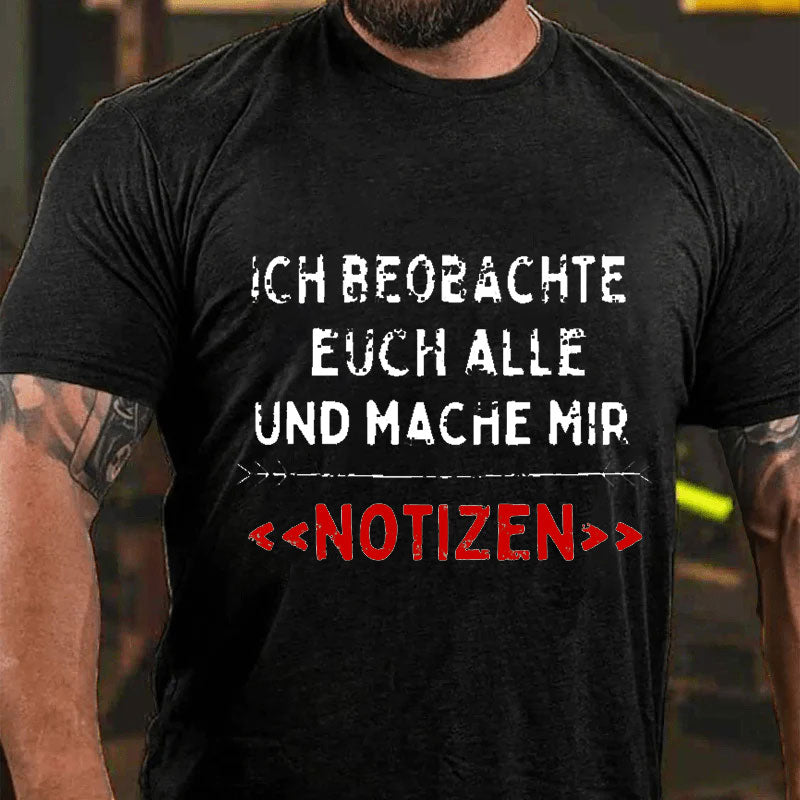 Ich Beobachte Euch Alle Und Mache Mir Notizen T-Shirt