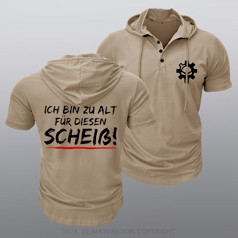 Maturelion Ich Bin Zu Alt Für Diesen Scheiß Kapuze T-Shirt