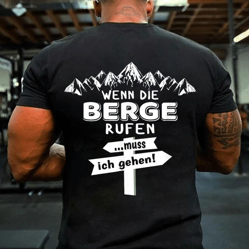 Wenn die Berge rufen muss ich gehen Shirt T-Shirt