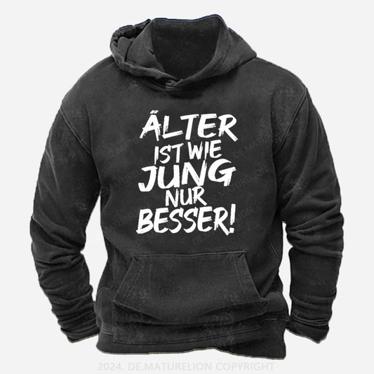 Älter Ist Wie Jung Nur Besser Hoodie