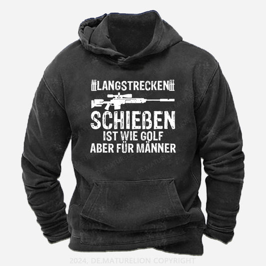 Langstreckenschießen ist wie Golf, aber für Männer Hoodie