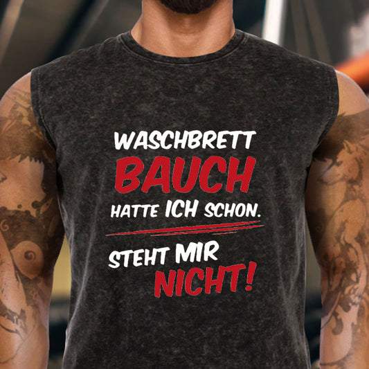 Waschbrett Bauch Hatte Ich Schon Steht Mir Nicht Tank Top