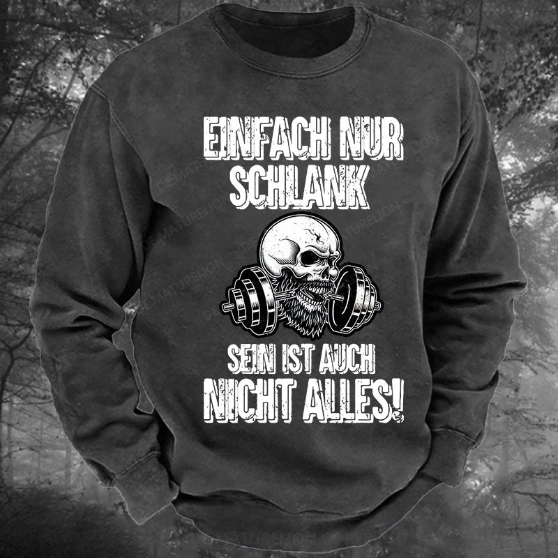 Einfach nur schlank sein ist auch nicht alles! Gewaschenes Sweatshirt