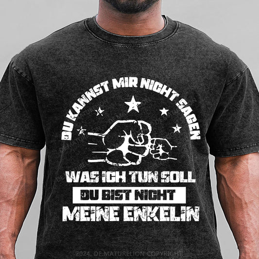 Du kannst mir nicht sagen, was ich tun soll. Du bist nicht meine Enkelin Gewaschene Vintage T-Shirt