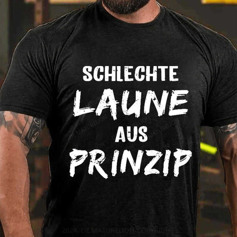 Schlechte Laune Aus Prinzip T-Shirt