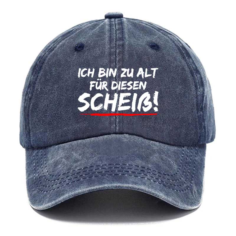 Ich Bin Zu Alt Für Diesen Scheiß Cap