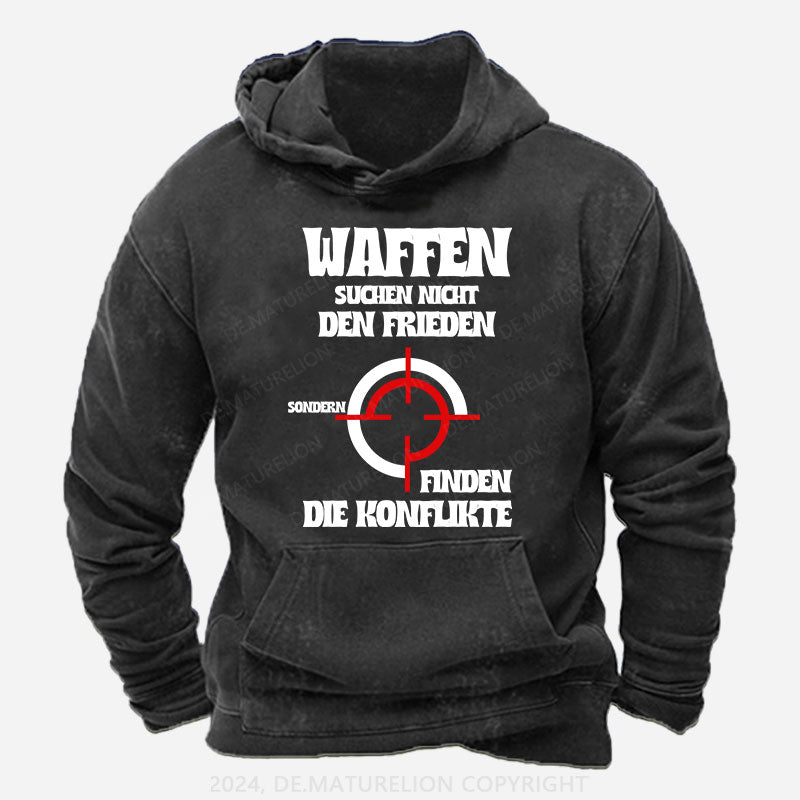 Waffen suchen nicht den Frieden, sondern finden die Konflikte Hoodie