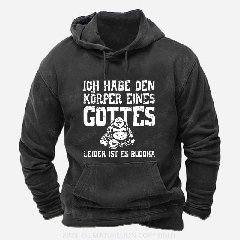 Ich Habe Den Körper Eines Gottes Leider Ist Es Buddha Hoodie