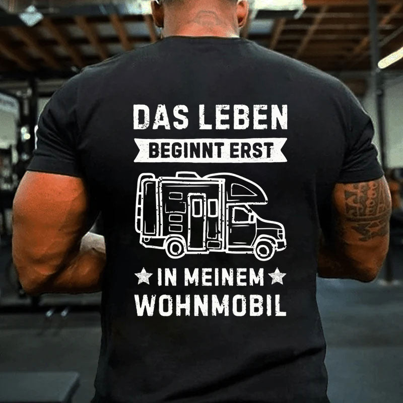 Das Leben beginnt erst in meinem Wohnmobil T-Shirt