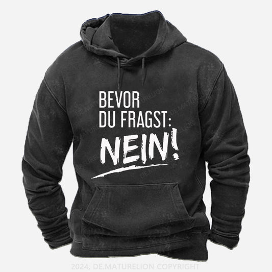 Bevor Du Fragst Nein Hoodie