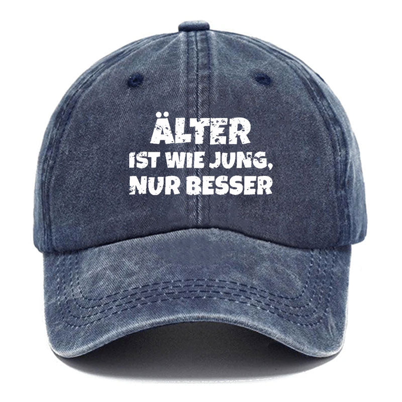 Alter Ist Wie Jung, Nur Besser Baseball Cap