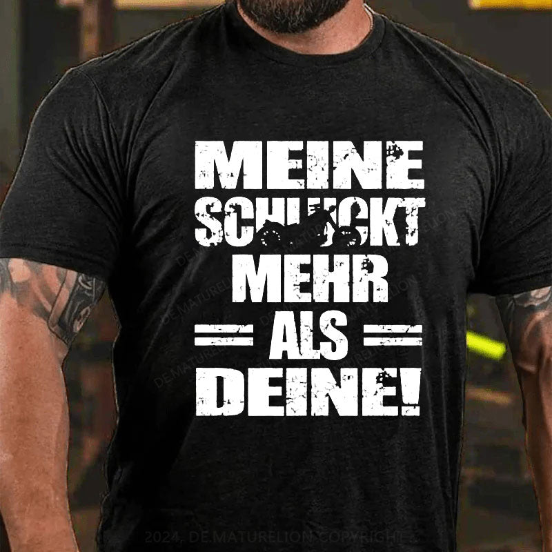 Meine Mehr Als Deine T-Shirt