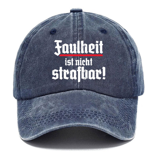 Faulheit Ist Nicht Strafbar Baseball Cap