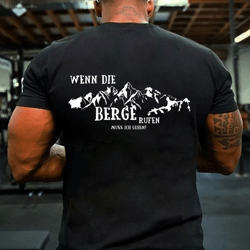 Wenn die Berge Rufen muss ich gehen Männer T-Shirt