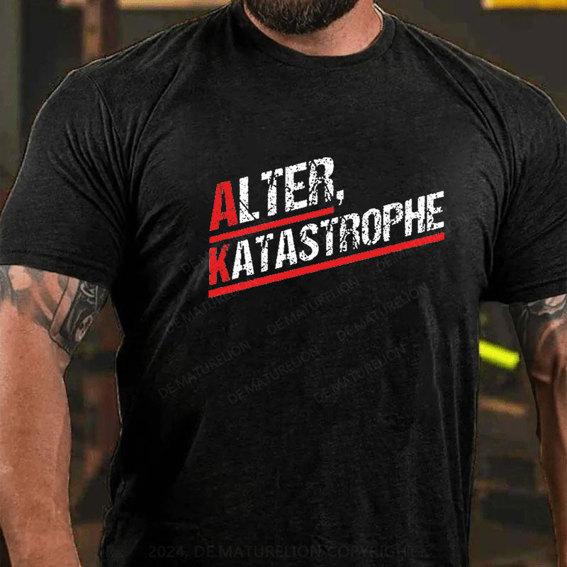 Alter Katastrophe T-Shirt