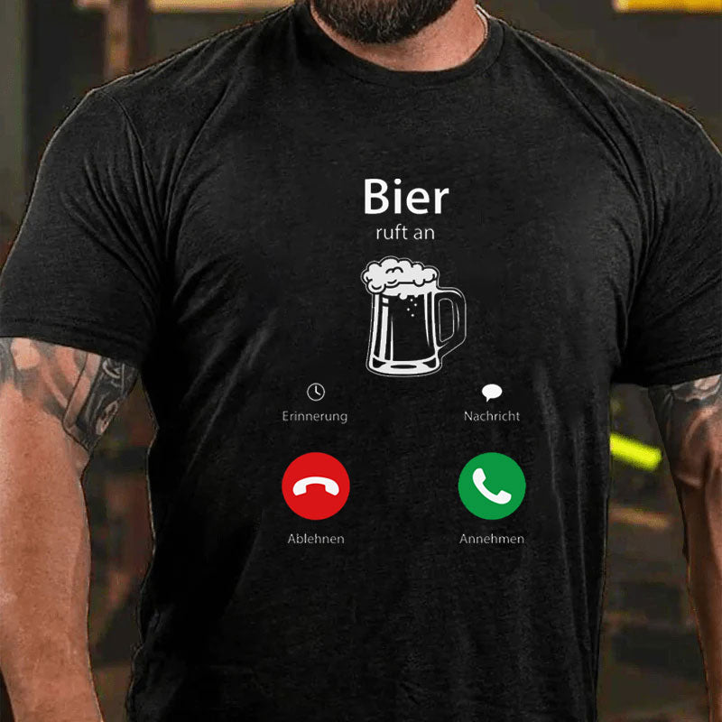 Bier ruft micht an T-Shirt