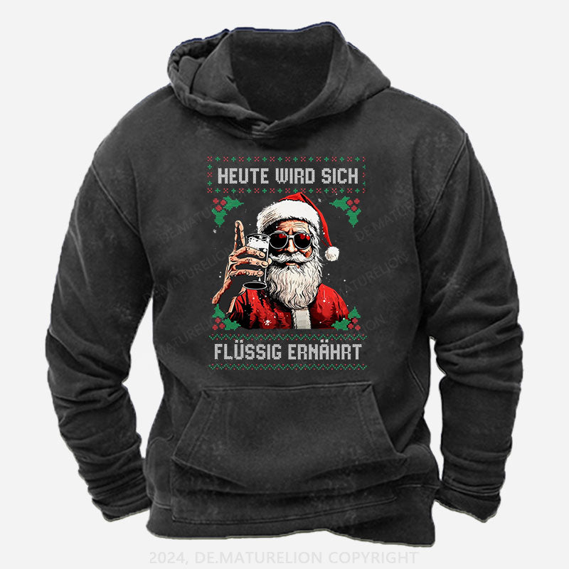 Heute wird sich flüssig ernährt Weihnachten Hoodie