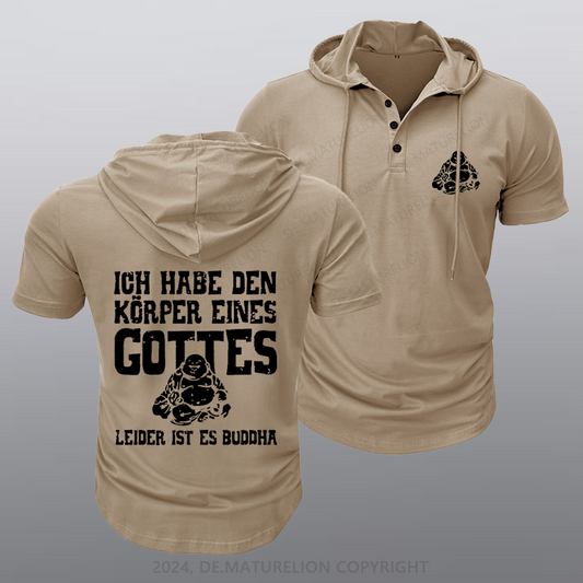 Maturelion Ich Habe Den Körper Eines Gottes Leider Ist Es Buddha Kapuze T-Shirt