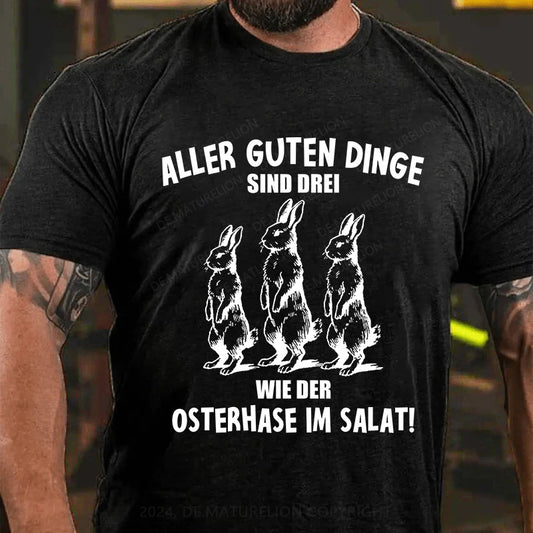 Aller guten Dinge sind drei, wie der Osterhase im Salat T-Shirt