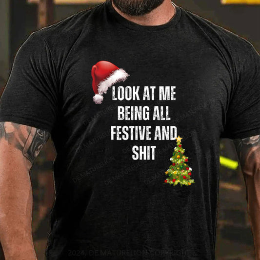 Schau mich an, wie ich so festlich bin und so Weihnachten T-Shirt