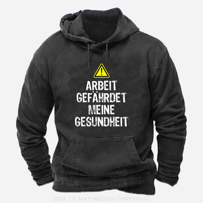 Arbeit gefährdet meine Gesundheit Männer Hoodie