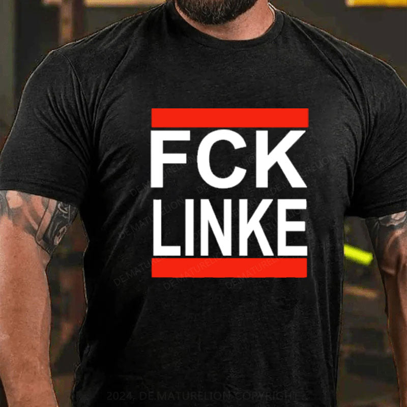 FCK LINKE T-Shirt