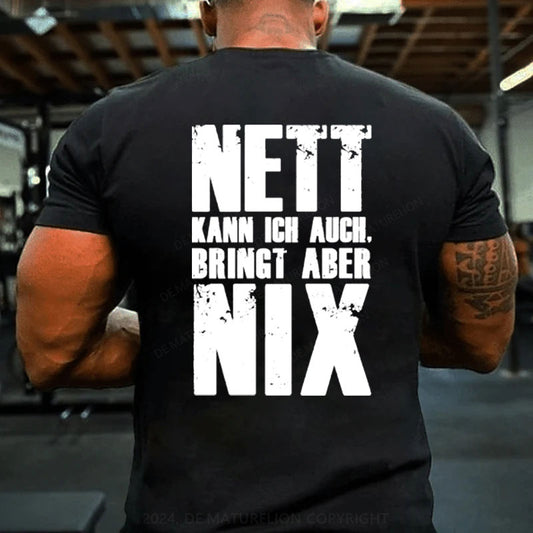 Nett Kann Ich Auch Bringt Aber Nix T-Shirt