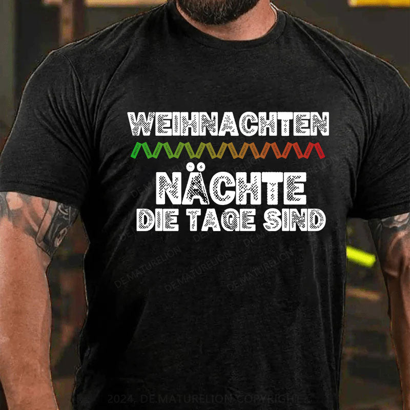 Weihnachten Nächte, die Tage sind. Weihnachten T-Shirt