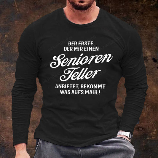 Der Erste Der Mir Einen Seniorenteller Anbietet Bekommt Was Aufs Maul Langarm Shirt