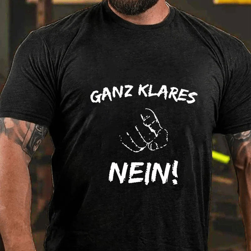 Ganz Klares Nein T-Shirt