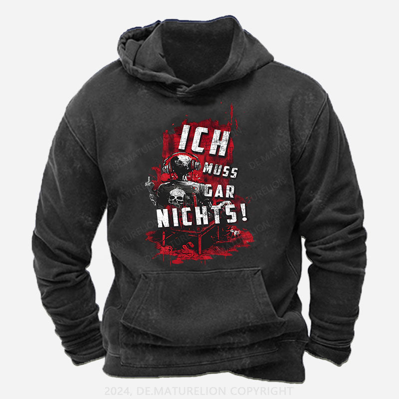 Ich Muss Gar Nichts Hoodie