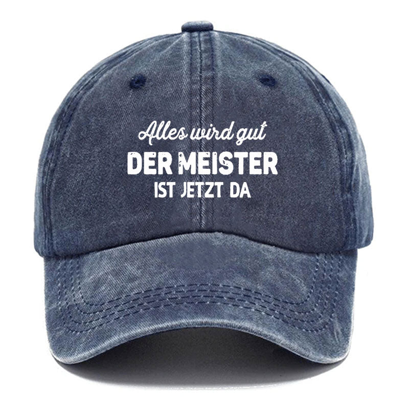 Alles Wird Gut Der Meister Ist Jetzt Da Baseball Cap