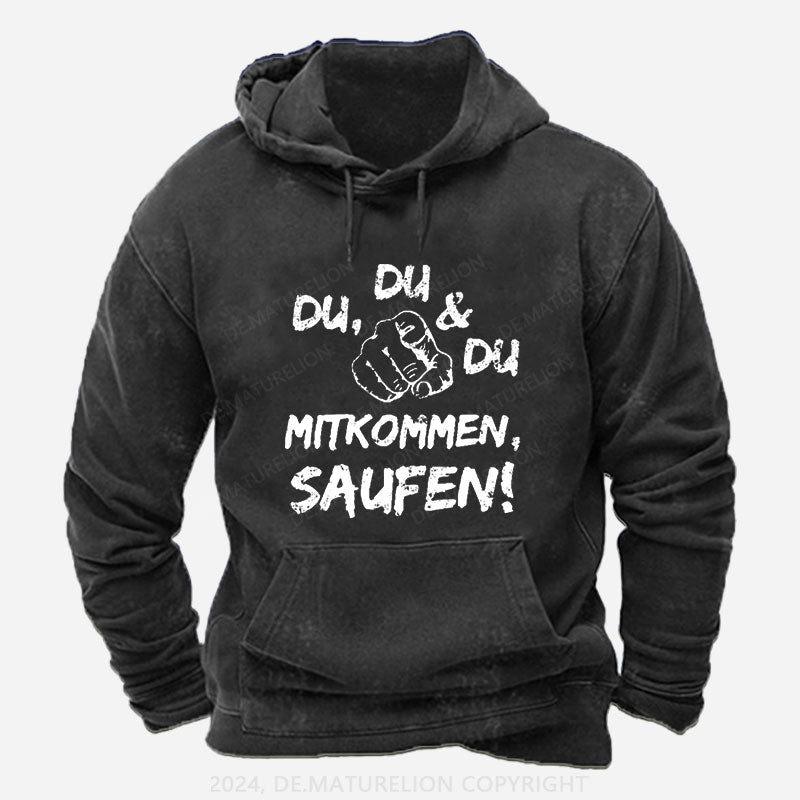 Du Du Du Mitkommen Saufen Hoodie