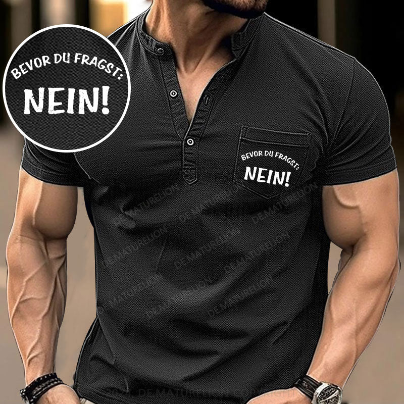 Bevor Du Fragst, Nein! Henley Shirt