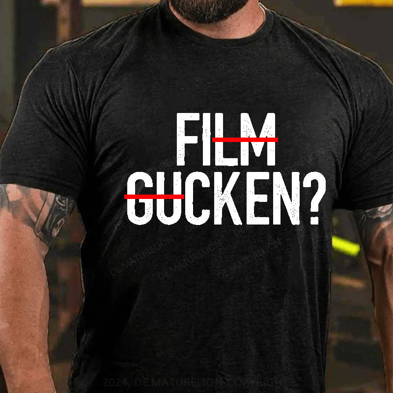 Film Gucken? Ficken! T-Shirt